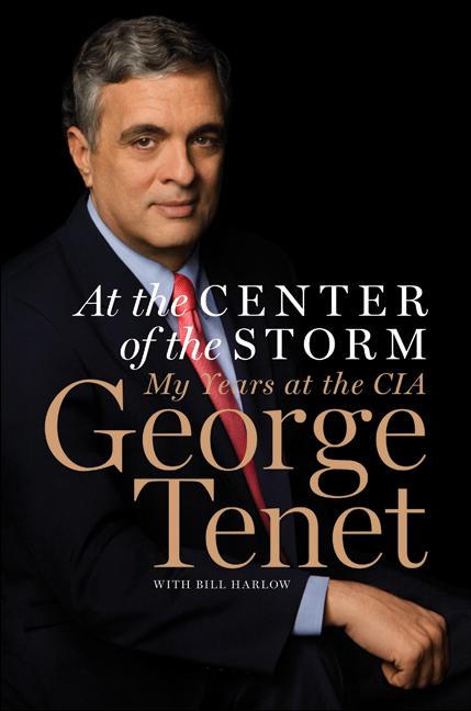 At The Center of The Storm By George Tenet